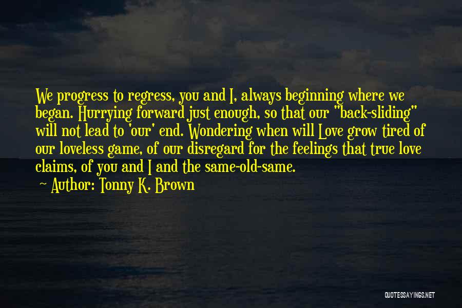 Tonny K. Brown Quotes 942136 Tonny K. Brown Quotes 942136