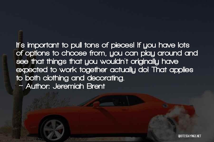 Tons Of Work Quotes By Jeremiah Brent