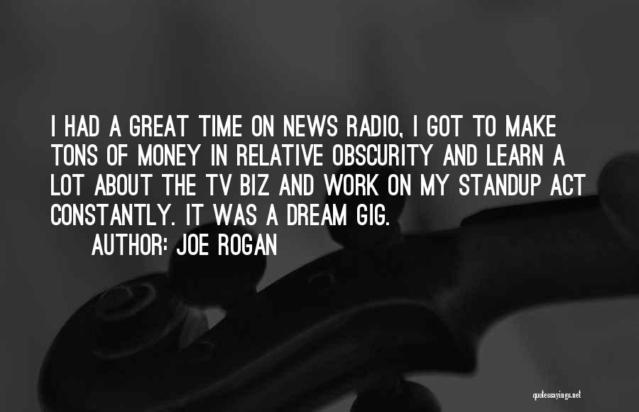 Tons Of Work Quotes By Joe Rogan