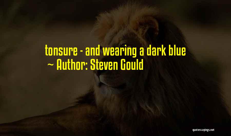 Tonsure Quotes By Steven Gould