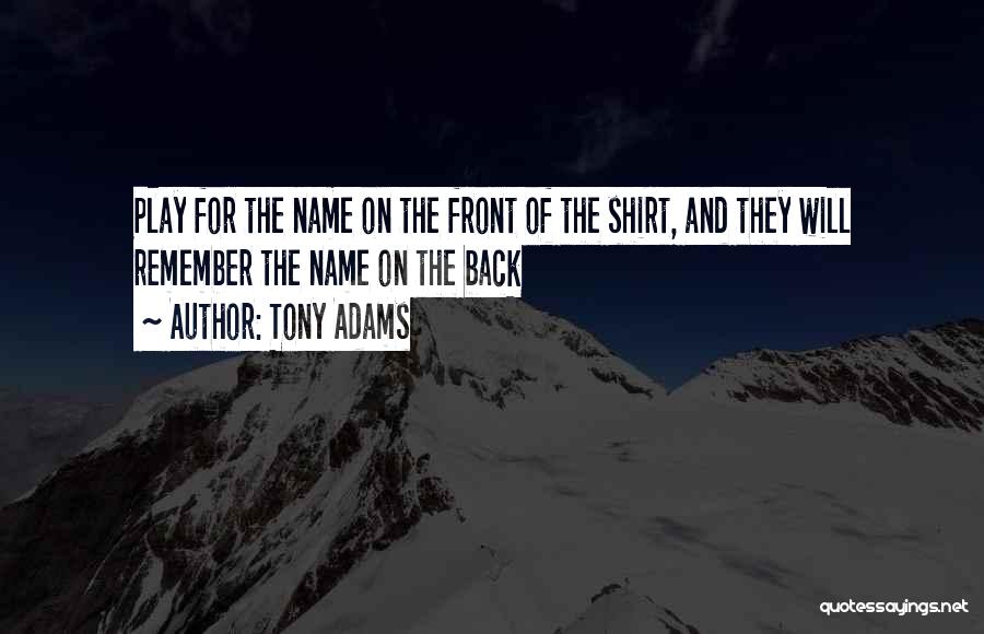 Tony Adams Quotes 1168380