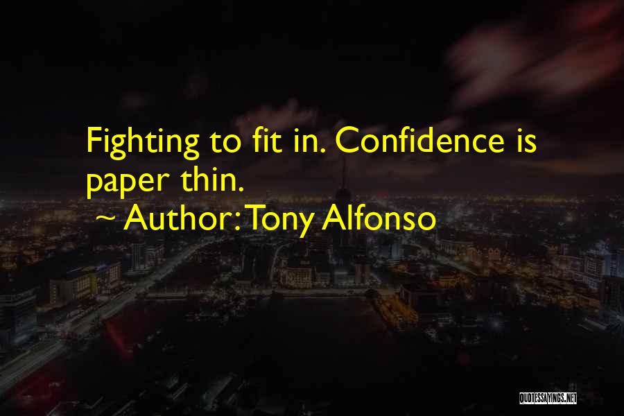 Tony Alfonso Quotes 1131971