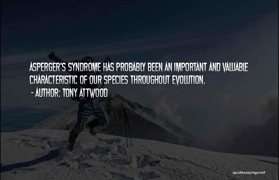 Tony Attwood Asperger's Quotes By Tony Attwood