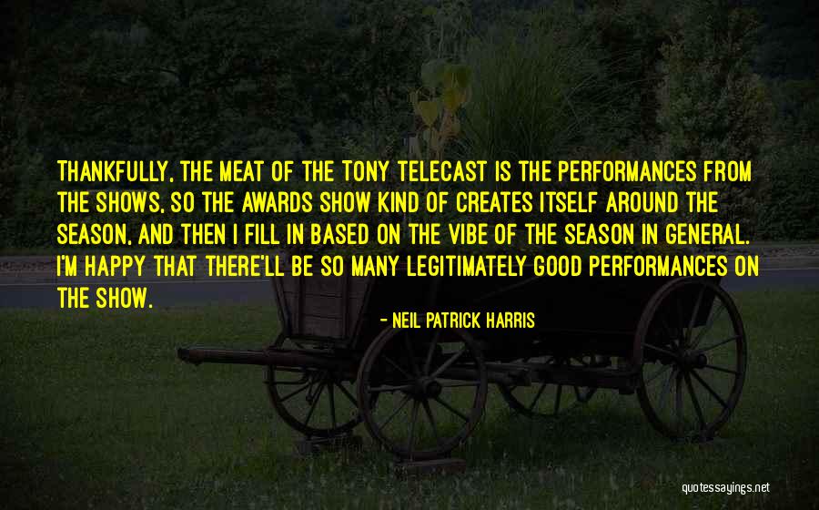 Tony Awards Quotes By Neil Patrick Harris Tony Awards Quotes By Neil Patrick Harris