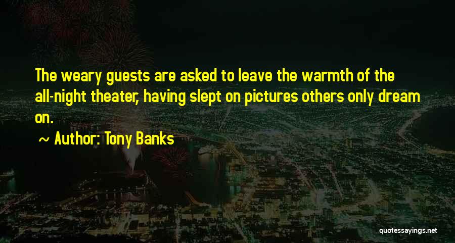 Tony Banks Quotes 1477426