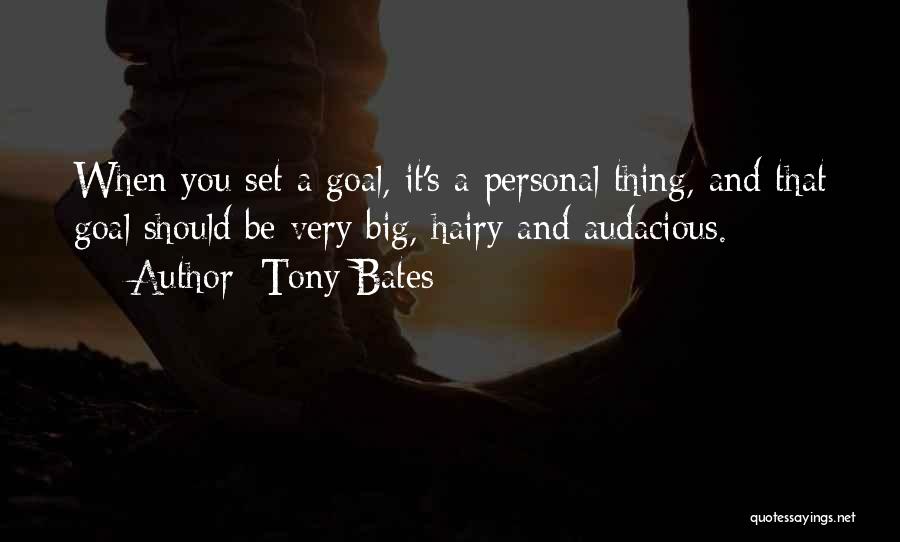 Tony Bates Quotes 324083