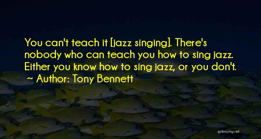 Tony Bennett Quotes 715332
