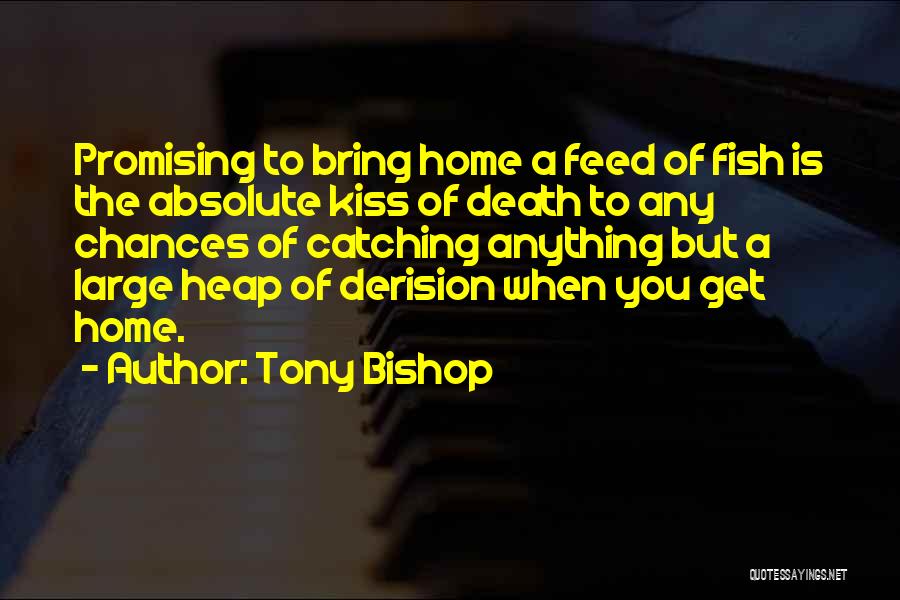 Tony Bishop Quotes 1409122