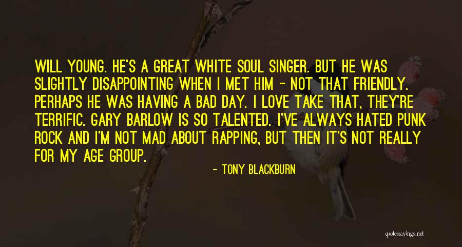 Tony Blackburn Quotes 2029334 Tony Blackburn Quotes 2029334