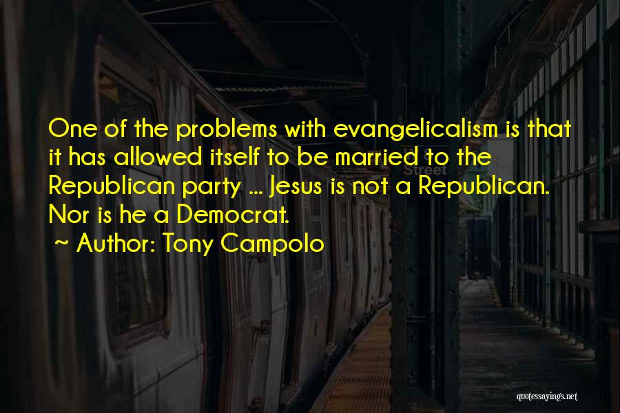 Tony Campolo Quotes 1931074