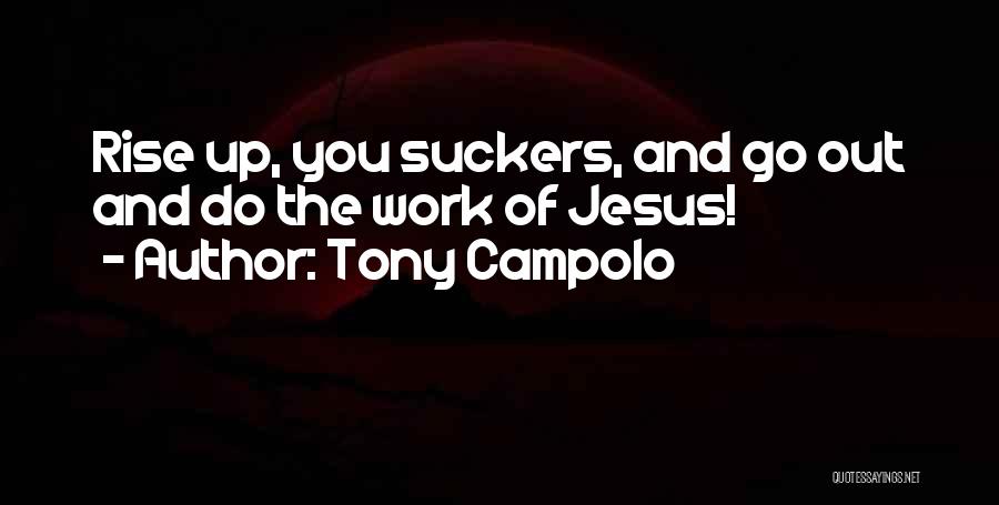 Tony Campolo Quotes 522901