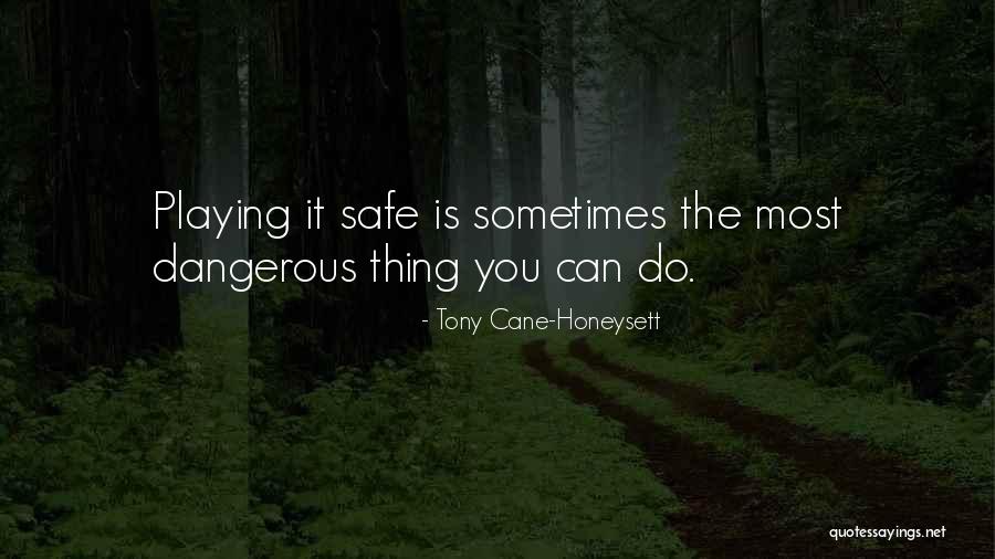 Tony Cane-Honeysett Quotes 848682