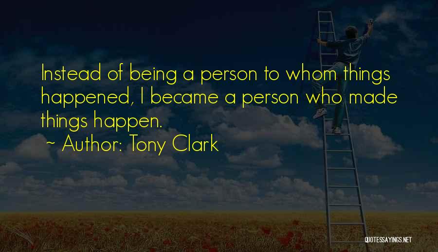 Tony Clark Quotes 890971