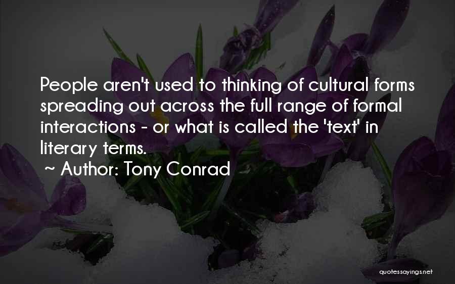 Tony Conrad Quotes 474145