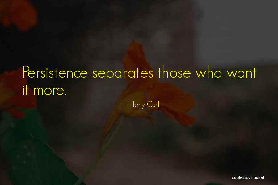 Tony Curl Quotes 1601490 Tony Curl Quotes 1601490