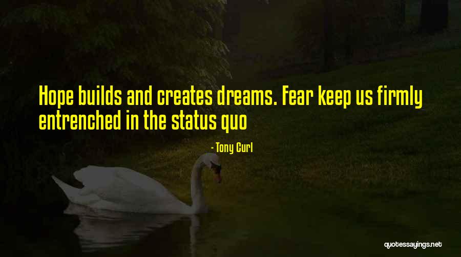 Tony Curl Quotes 457380 Tony Curl Quotes 457380
