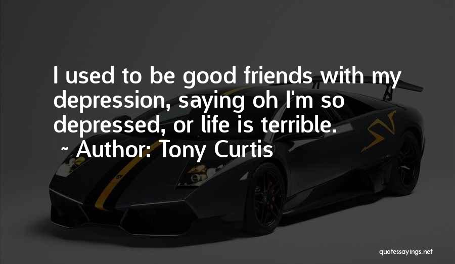 Tony Curtis Quotes 1168187