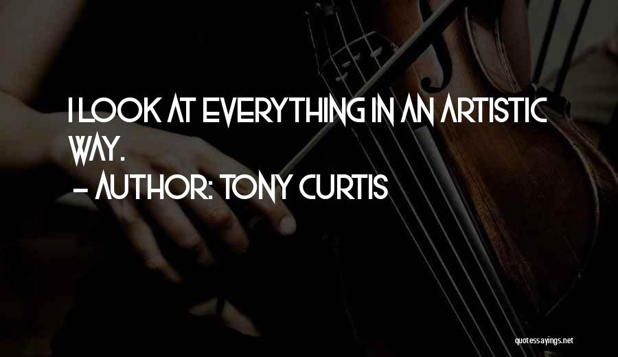 Tony Curtis Quotes 449929