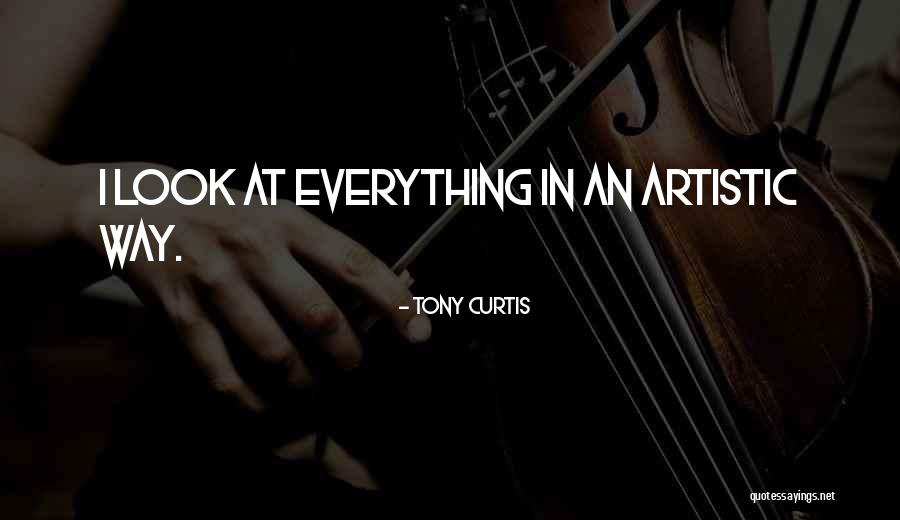 Tony Curtis Quotes 449929