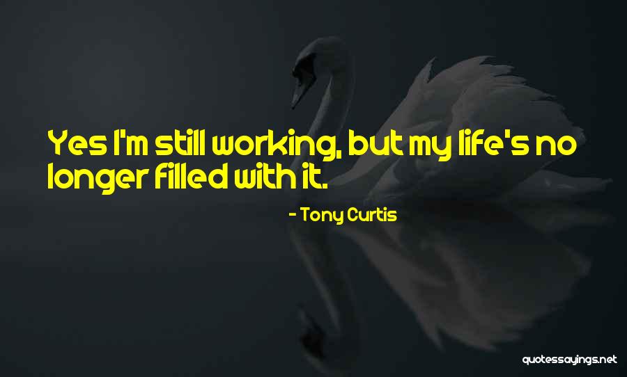 Tony Curtis Quotes 567444