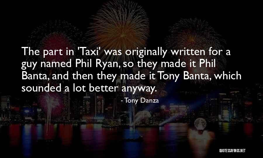 Tony Danza Quotes 1940383 Tony Danza Quotes 1940383