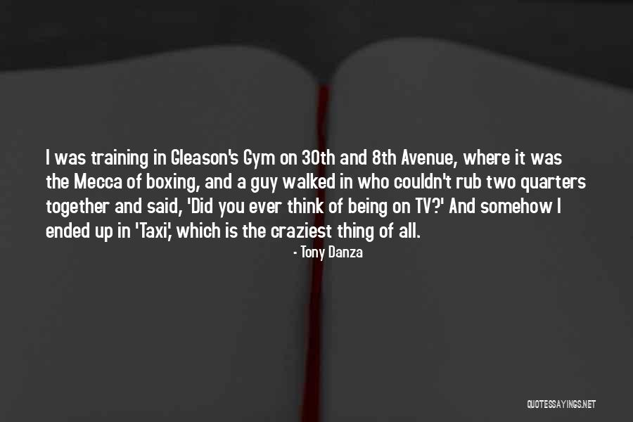 Tony Danza Taxi Quotes By Tony Danza Tony Danza Taxi Quotes By Tony Danza