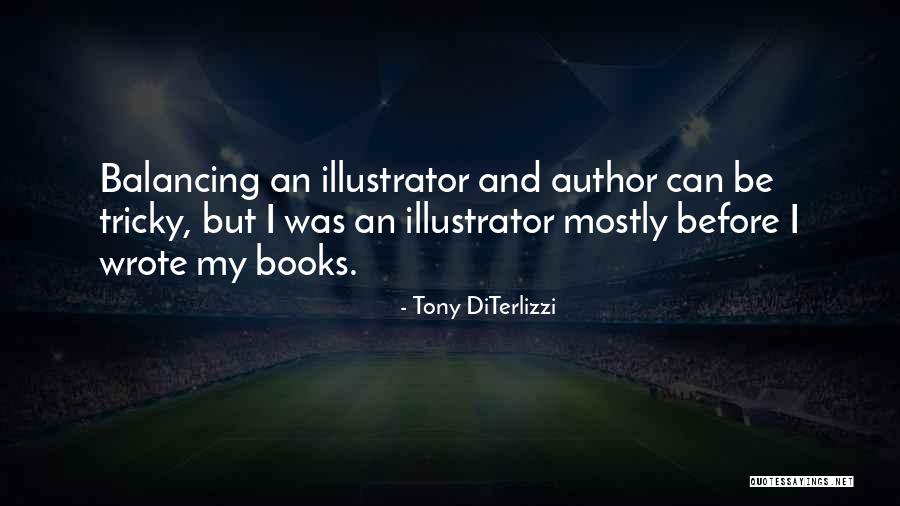 Tony DiTerlizzi Quotes 2125439 Tony DiTerlizzi Quotes 2125439