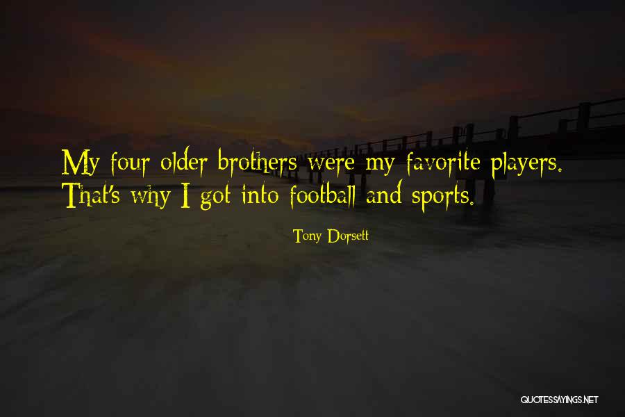Tony Dorsett Quotes 2113094 Tony Dorsett Quotes 2113094