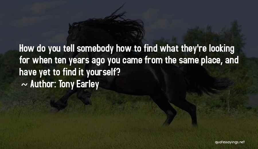 Tony Earley Quotes 1788634