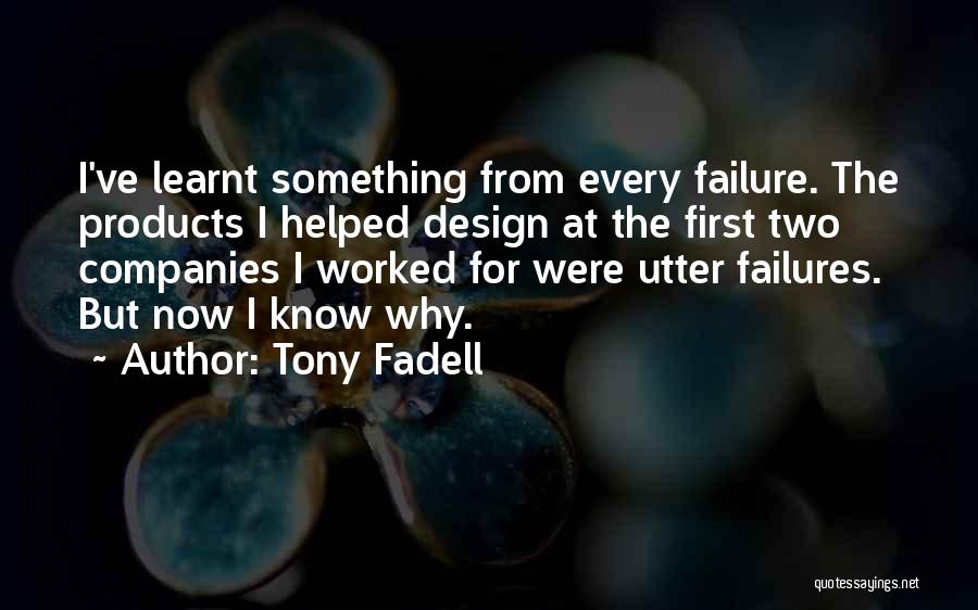 Tony Fadell Quotes 1353066