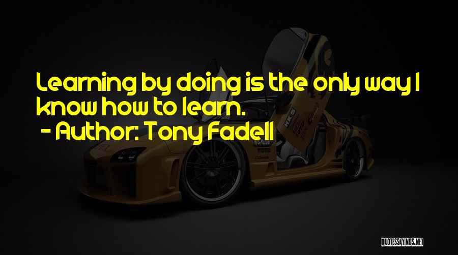 Tony Fadell Quotes 1500493