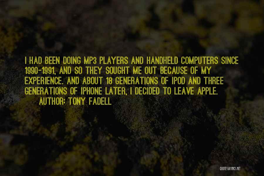 Tony Fadell Quotes 292951