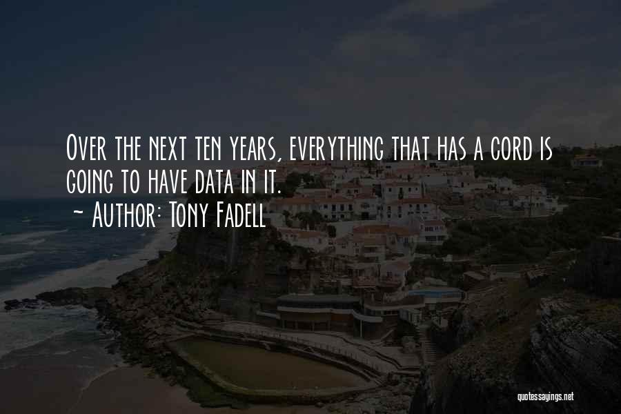 Tony Fadell Quotes 881332