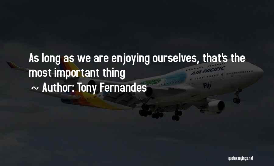 Tony Fernandes Quotes 1672839