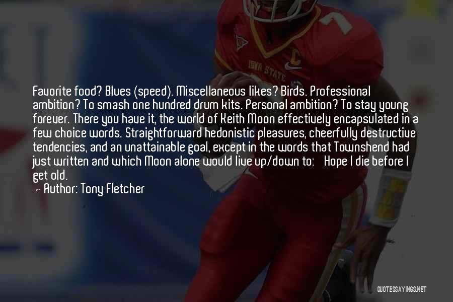 Tony Fletcher Quotes 1562672