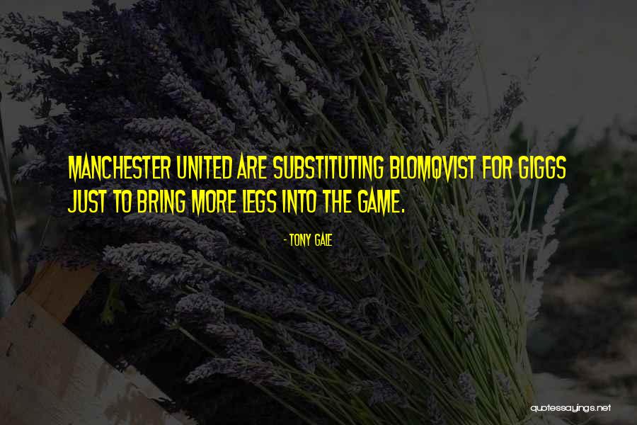 Tony Gale Quotes 321141 Tony Gale Quotes 321141