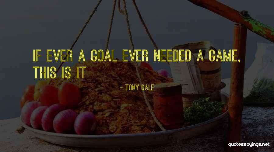 Tony Gale Quotes 509357 Tony Gale Quotes 509357