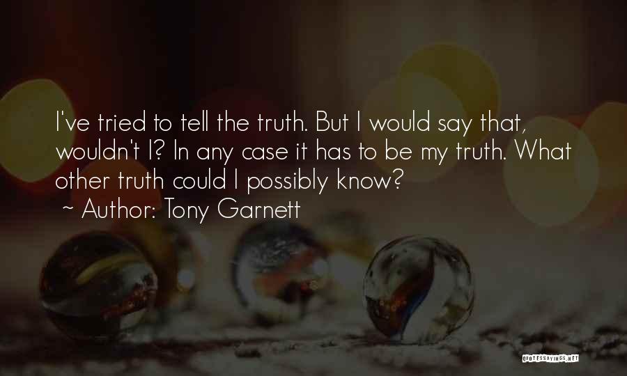 Tony Garnett Quotes 422052