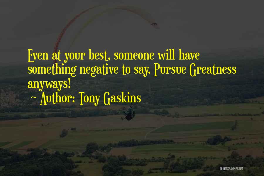 Tony Gaskins Quotes 644971