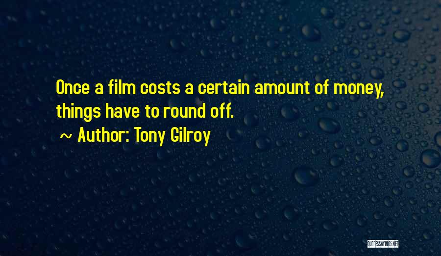 Tony Gilroy Quotes 1031880