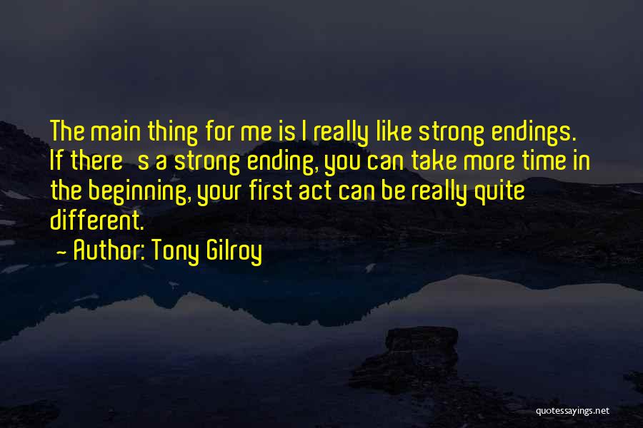 Tony Gilroy Quotes 1406306