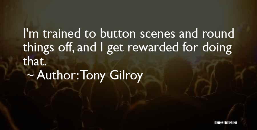 Tony Gilroy Quotes 1539031