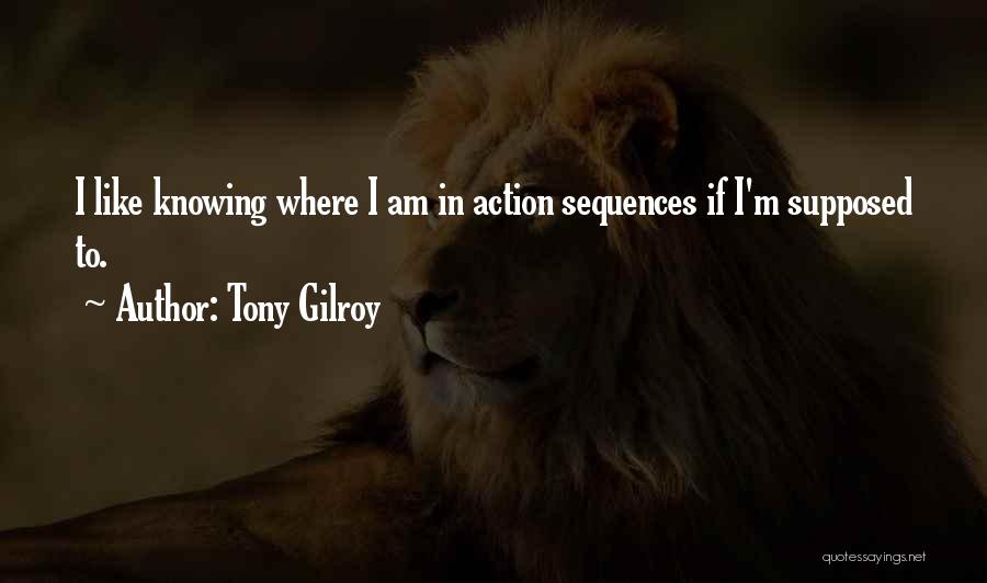 Tony Gilroy Quotes 1700199