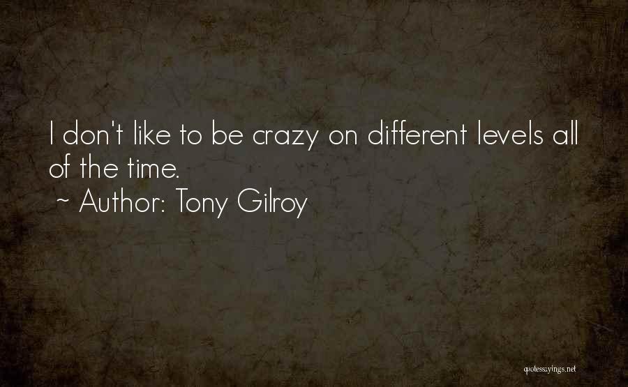 Tony Gilroy Quotes 1720279