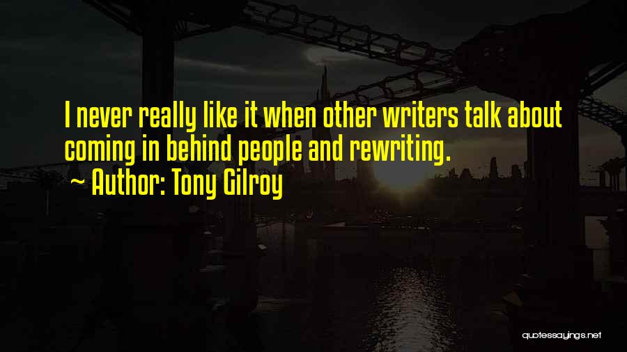 Tony Gilroy Quotes 333696