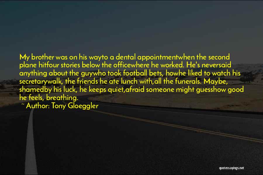Tony Gloeggler Quotes 776930