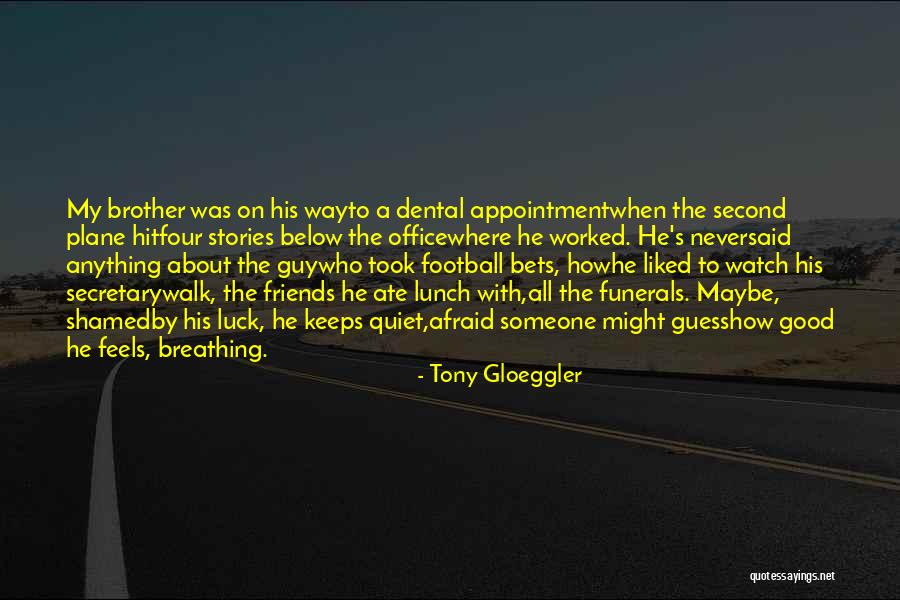 Tony Gloeggler Quotes 776930