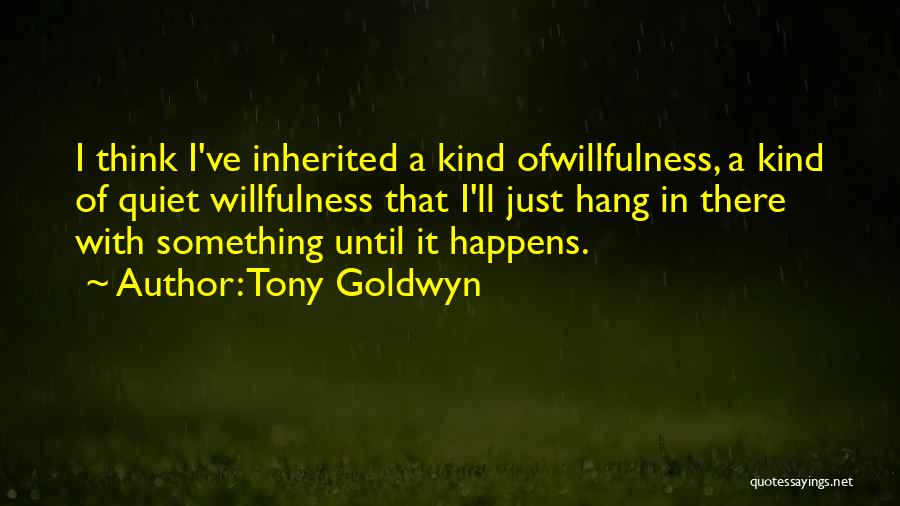 Tony Goldwyn Quotes 1039459