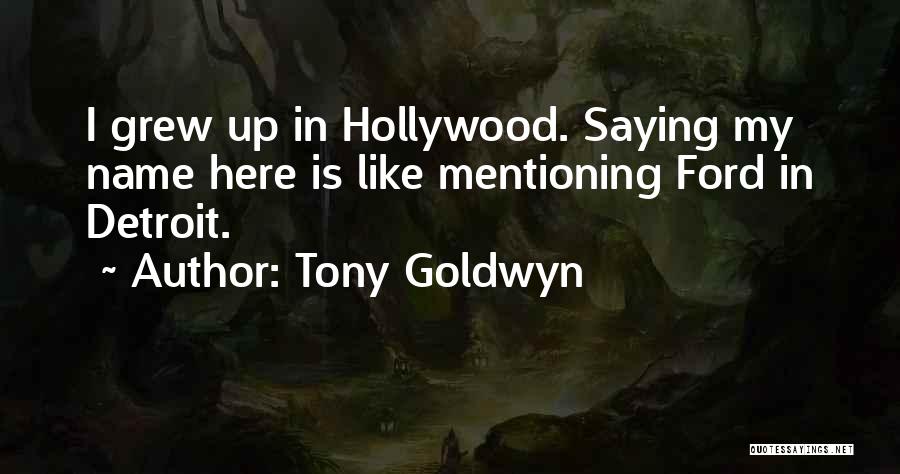 Tony Goldwyn Quotes 1847298