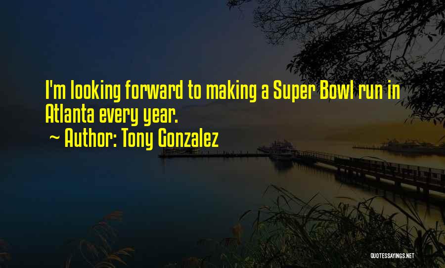 Tony Gonzalez Quotes 1033702